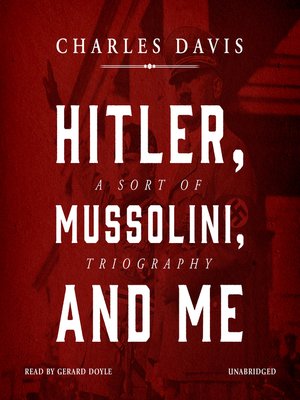 cover image of Hitler, Mussolini, and Me